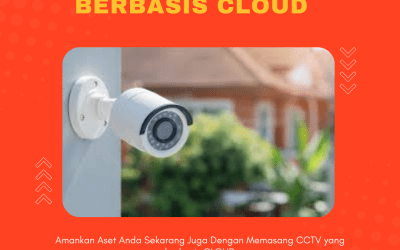 CCTV Berbasis Cloud | Tingkatkan Kualitas Sistem Keamanan