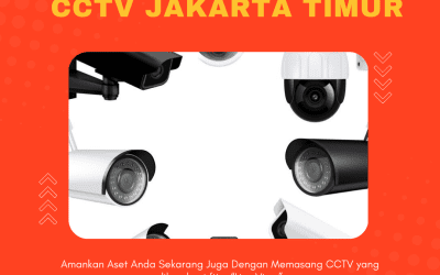 Harga Pasang CCTV Jakarta Timur Terbaru | Aman dan Terjangkau