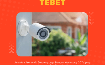 Jasa Instalasi CCTV Tebet | Pilihan Andal Keamanan Hunian